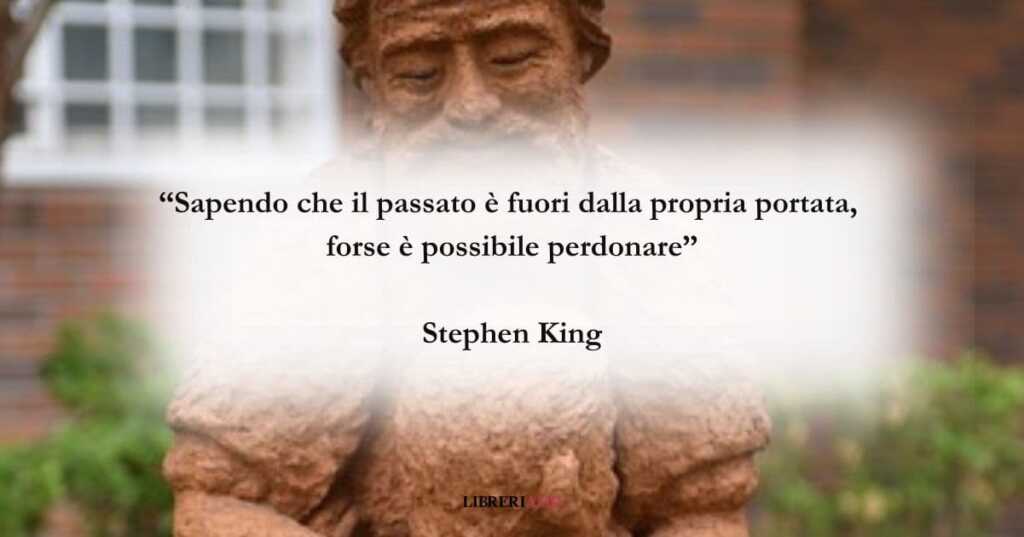 Una frase di Stephen King sul valore del perdono nella vita