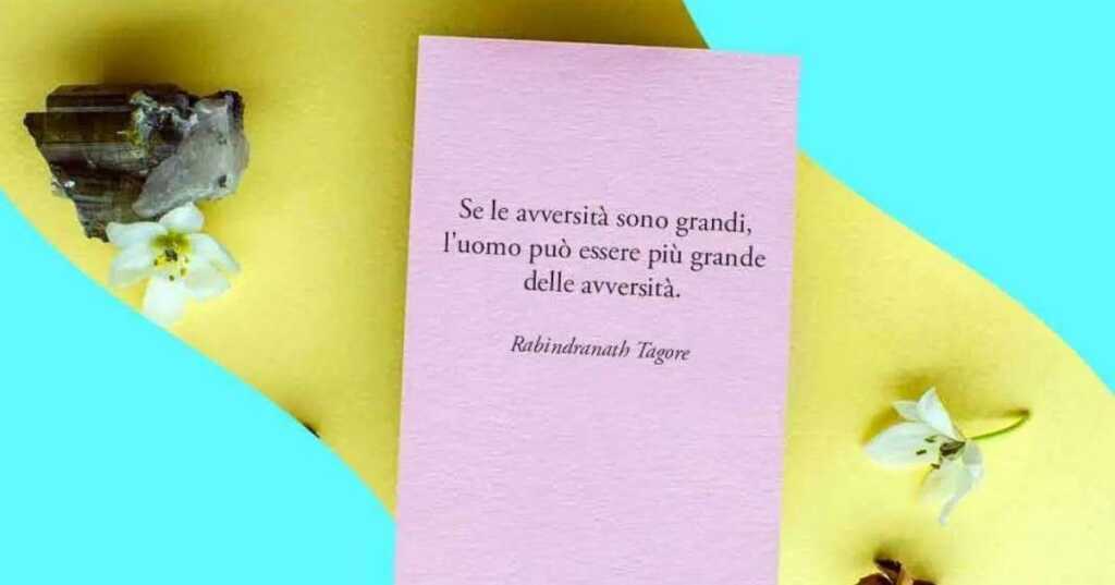 Una frase di Tagore sulla resilienza per superare le avversità