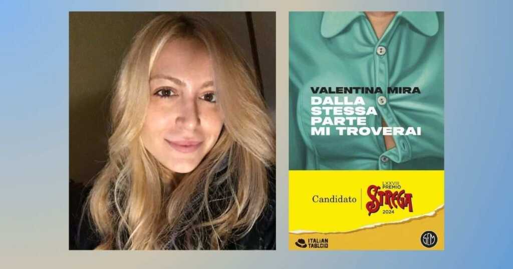 Valentina Mira, il caso letterario con il libro Dalla stessa parte mi troverai
