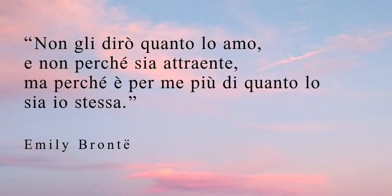Emily Brontë, le frasi più celebri del suo capolavoro ''Cime Tempestose''