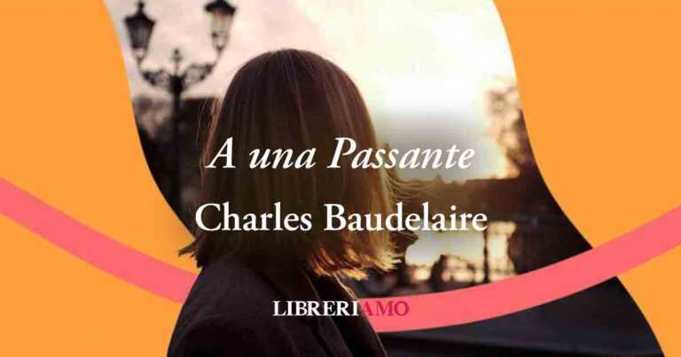 "A una passante" di Charles Baudelaire: una tempesta di emozioni in uno
