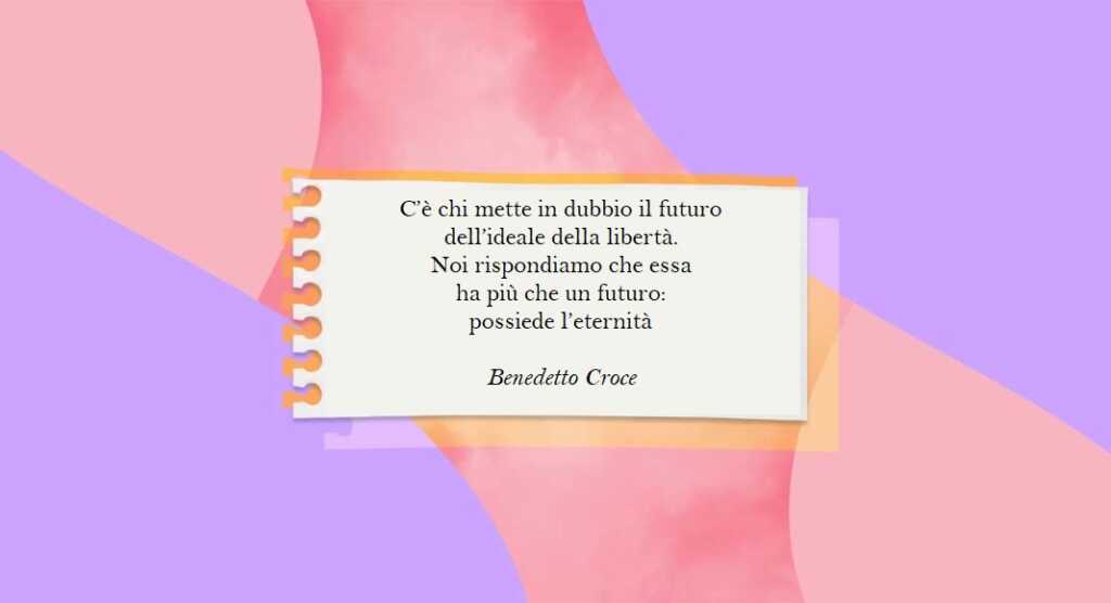 Perché il concetto di libertà di Benedetto Croce è valido ancora oggi