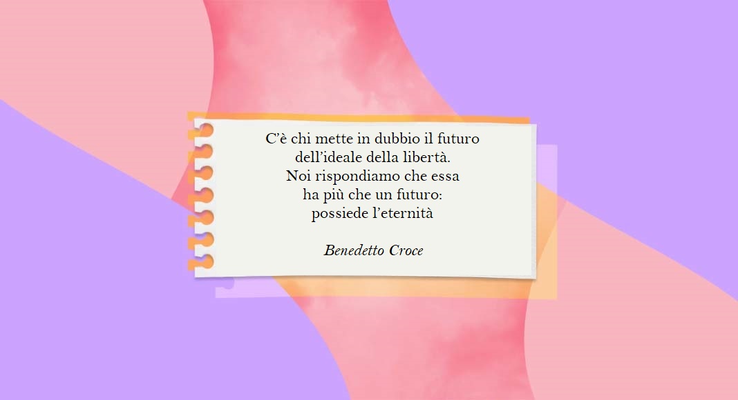 Perché il concetto di libertà di Benedetto Croce è valido ancora oggi