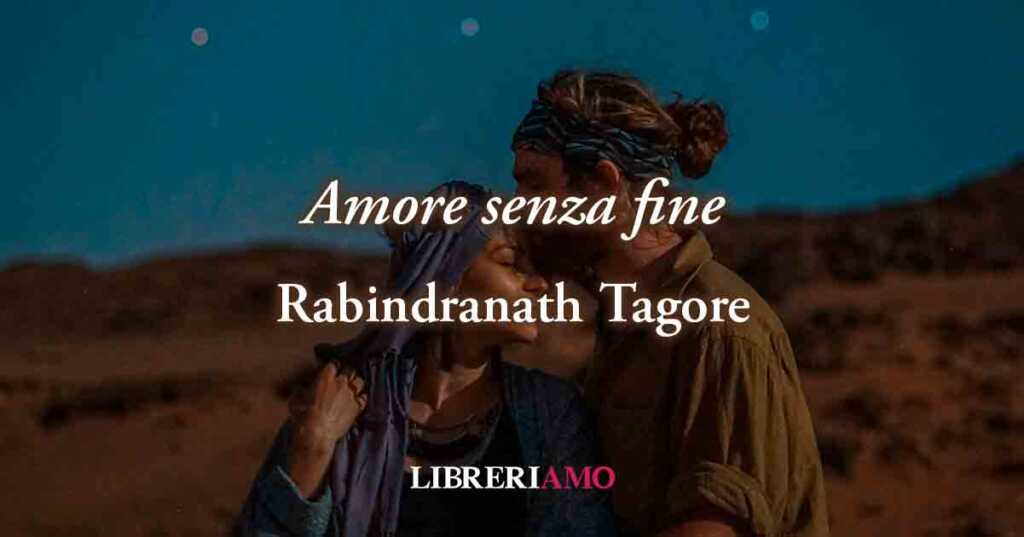 "Amore senza fine" di Rabindranath Tagore, incredibile poesia sul legame eterno