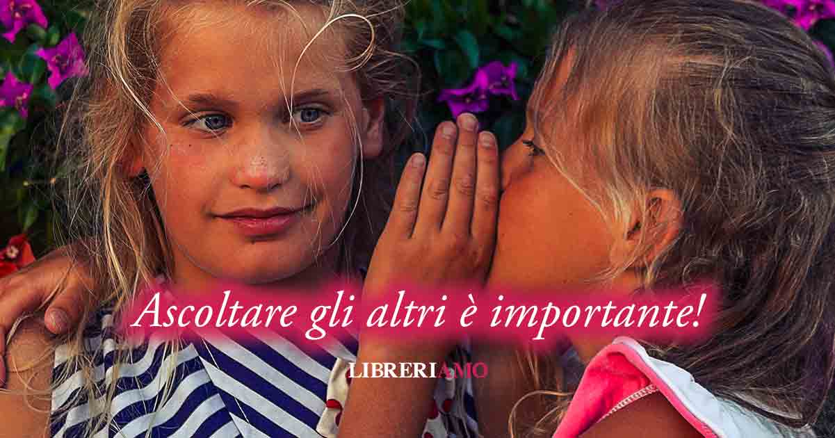 Ascoltare gli altri. Le frasi famose sull'importanza dell'ascolto