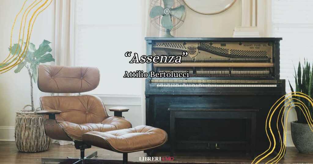 "Assenza" di Attilio Bertolucci, una poesia che racconta il peso della nostalgia