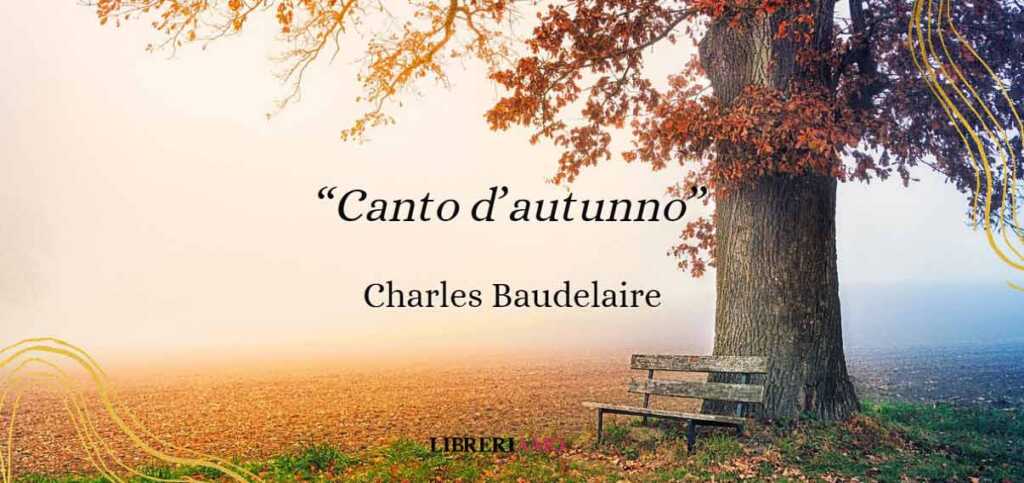 "Canto d'autunno" di Baudelaire, addio all'estate fra spleen e ideale