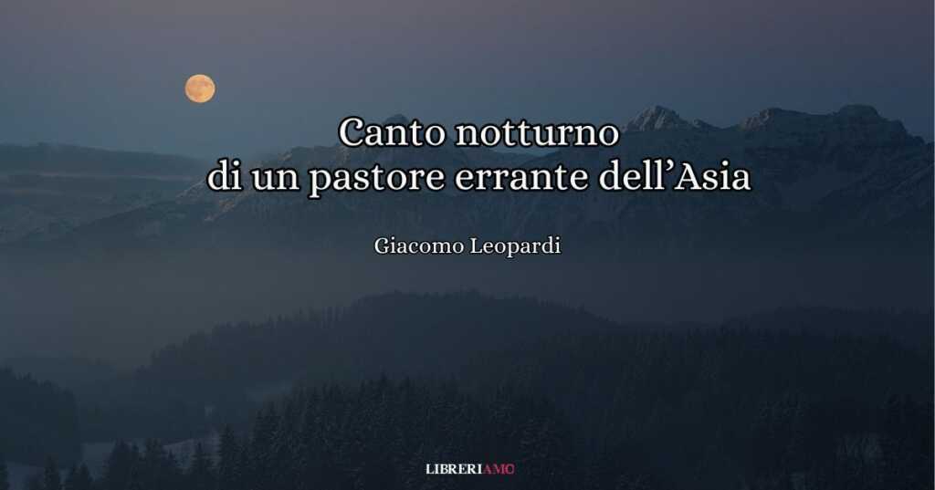 l "Canto notturno di un pastore errante dell'Asia" di Leopardi.