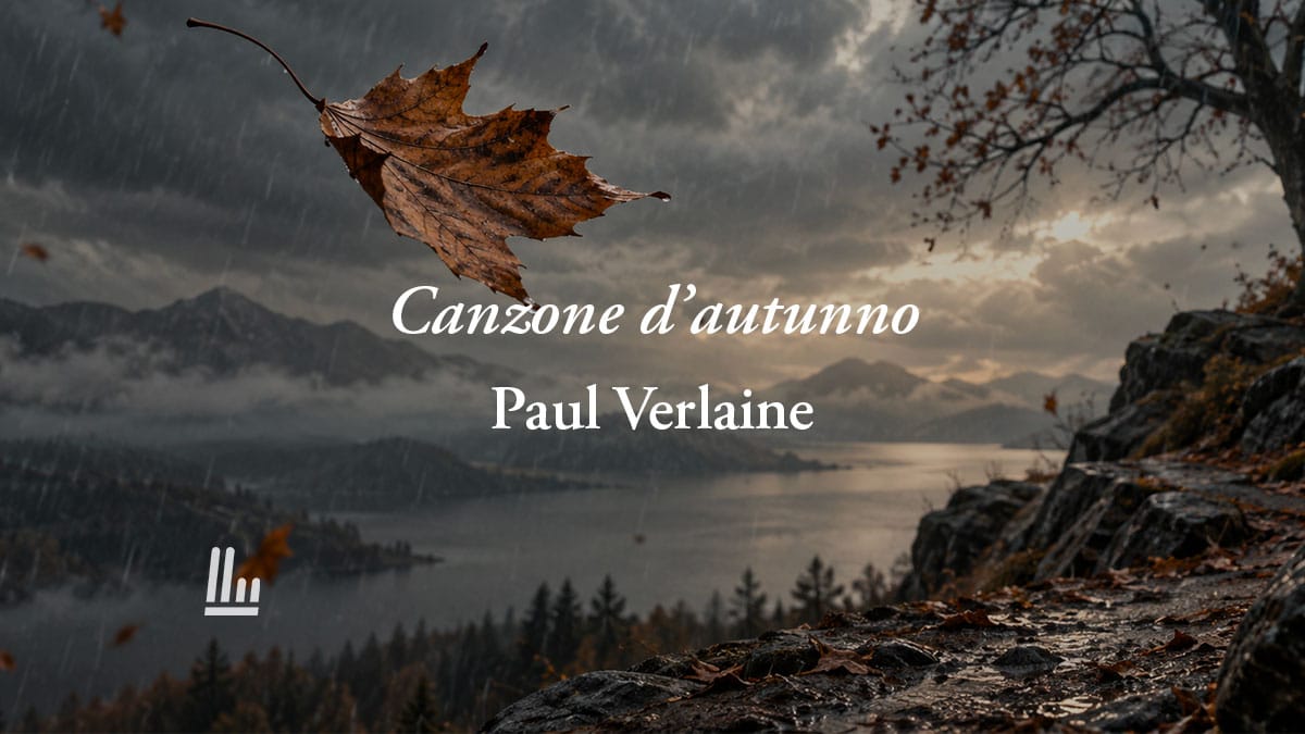 Canzone d'autunno (1866) di Paul Verlaine: la poesia sulla fine della bella stagione della vita 1 Canzone d'autunno (1866) di Paul Verlaine: la poesia sulla fine della bella stagione della vita