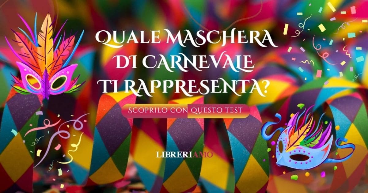 Carnevale, quale maschera ti rappresenta? Scoprilo con questo test
