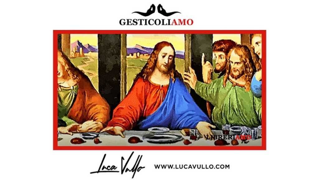 Il cenacolo vinciano interpretato con i gesti