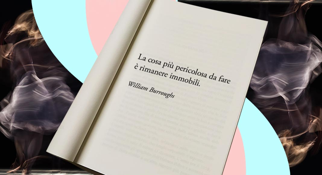 L'importanza di non rimanere immobili secondo lo scrittore William Burroughs