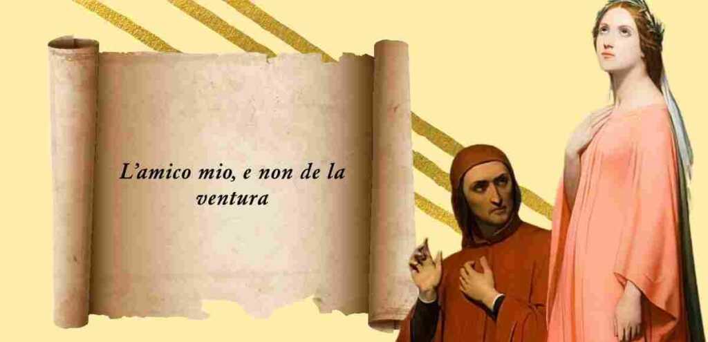 "L’amico mio, e non de la ventura", il significato del verso di Dante