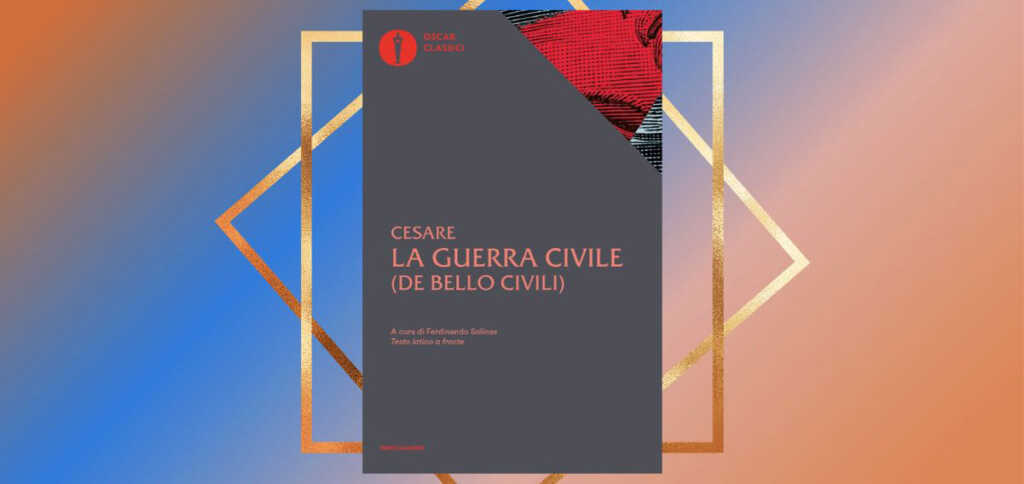 Perché dovremmo leggere il "De bello civili" nel 2023