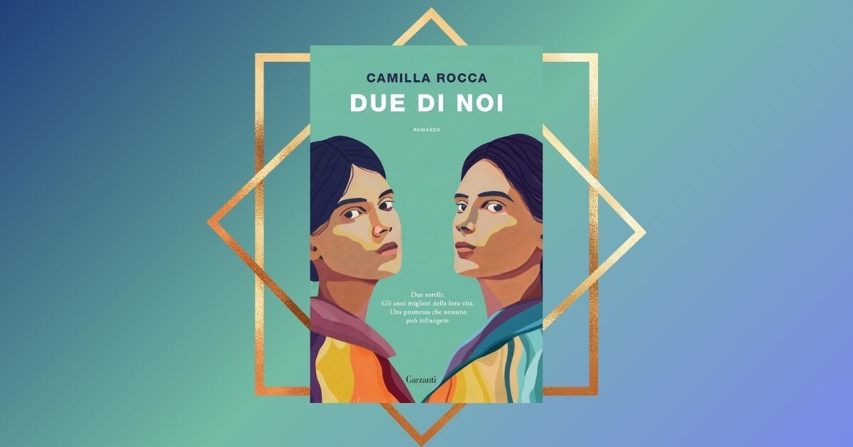 "Due di noi" è il romanzo d'esordio di Camilla Rocca. Un libro che racconta le vite, i dubbi e i primi amori di due gemelle alle soglie dell'età adulta.