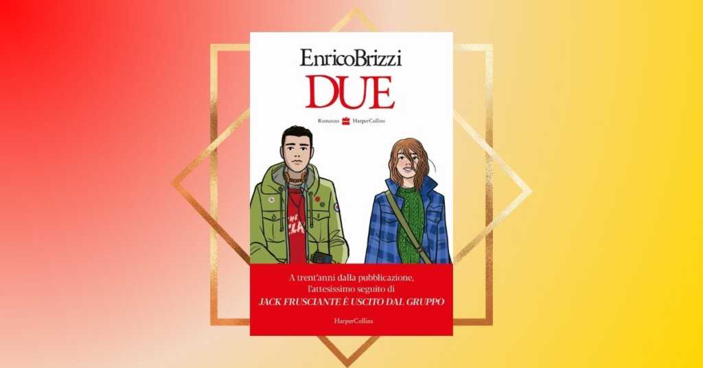 “Due” di Enrico Brizzi, il ritorno 30 anni dopo “Jack Frusciante è uscito dal gruppo”