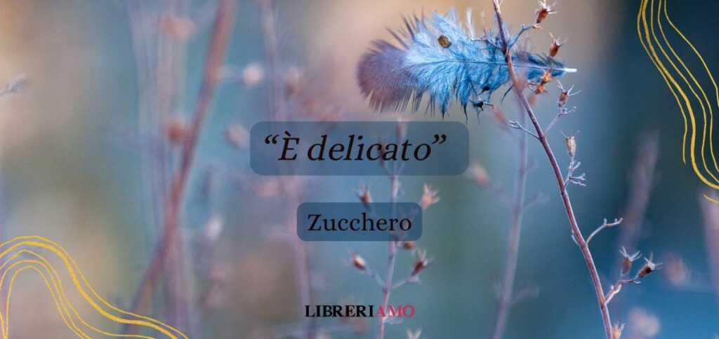 è delicato