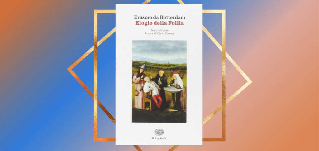 "Elogio della follia", il libro che ha ispirato Silvio Berlusconi