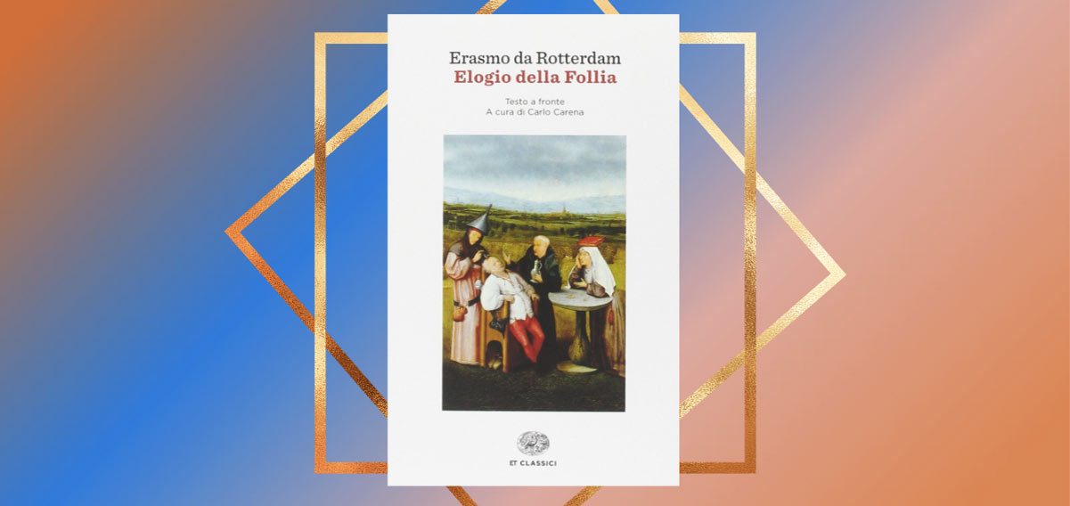 "Elogio della follia", il libro che ha ispirato Silvio Berlusconi