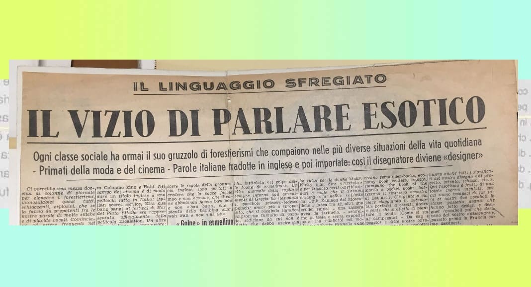 Perché in Italia abbiamo il "vizio di parlare esotico"