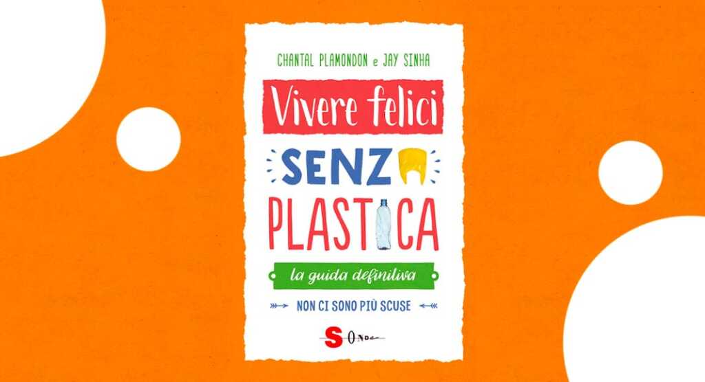 La guida pratica per vivere felicemente senza plastica