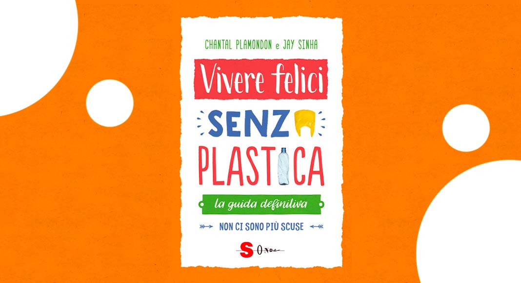 La guida pratica per vivere felicemente senza plastica