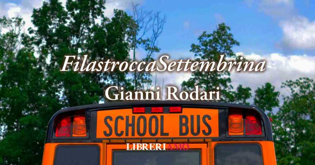 "Filastrocca settembrina" di Gianni Rodari, poesia che annuncia il rientro a scuola