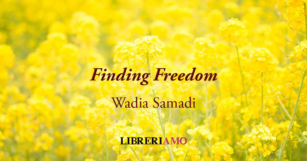 "Finding Freedom", la poesia di Wadia Sadami contro la violenza sulle donne 2 "Finding Freedom", la poesia di Wadia Sadami contro la violenza sulle donne