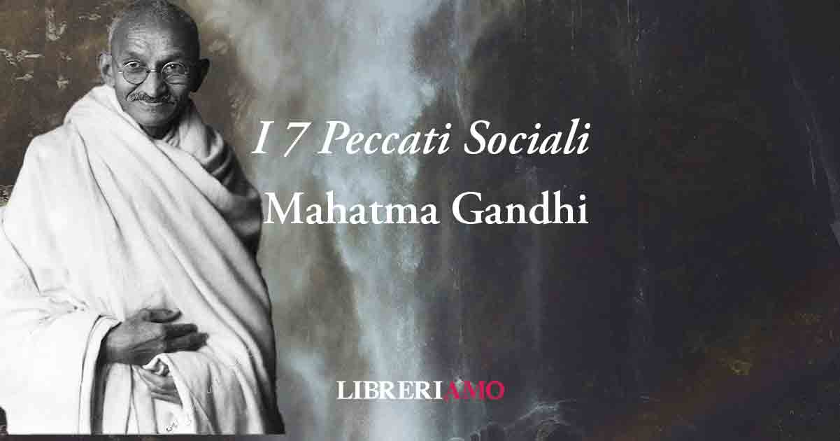 La frase social di Gandhi sui "7 peccati sociali" da evitare