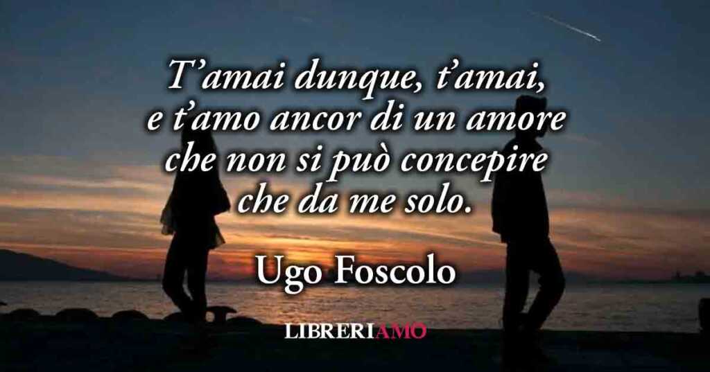 La vibrante frase di addio di Ugo Foscolo alla donna amata