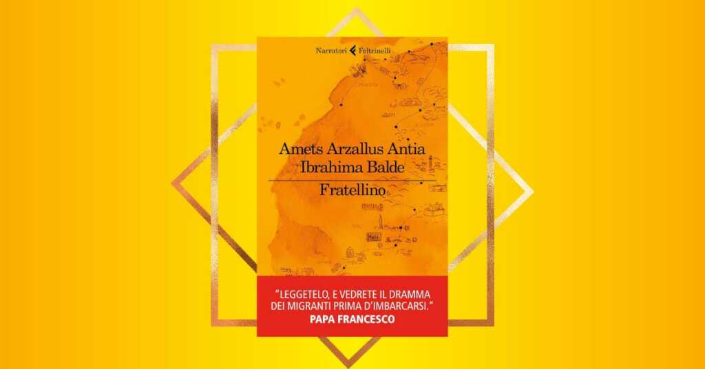 "Fratellino", il romanzo consigliato da Papa Francesco per capire il dramma delle migrazioni