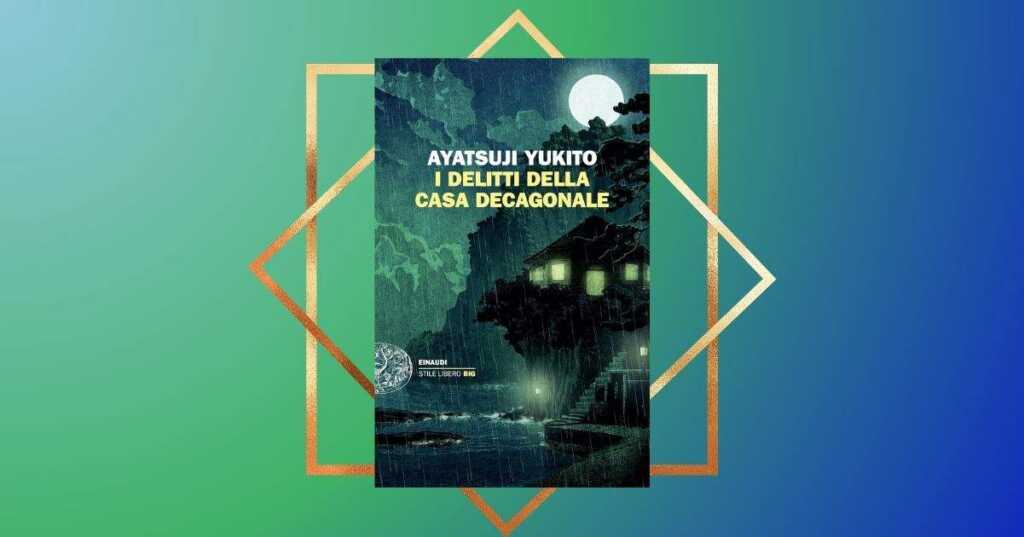 “I delitti della casa decagonale”, il libro da leggere se hai amato “Dieci piccoli indiani”