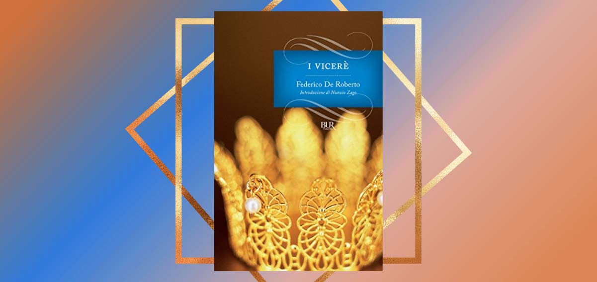 "I Viceré" di Federico De Roberto, un romanzo storico da leggere tutto d'un fiato