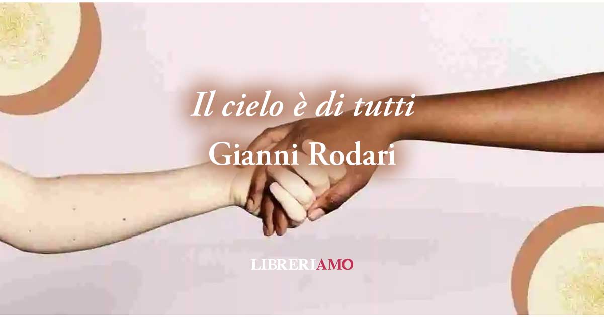 "Il cielo è di tutti"di Gianni Rodari: una poesia per la diversità e contro le discriminazioni
