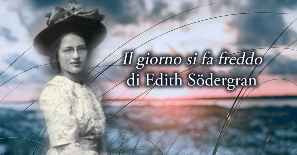 "Il giorno si fa freddo" di Edith Södergran sulla magia della sensibilità femminile