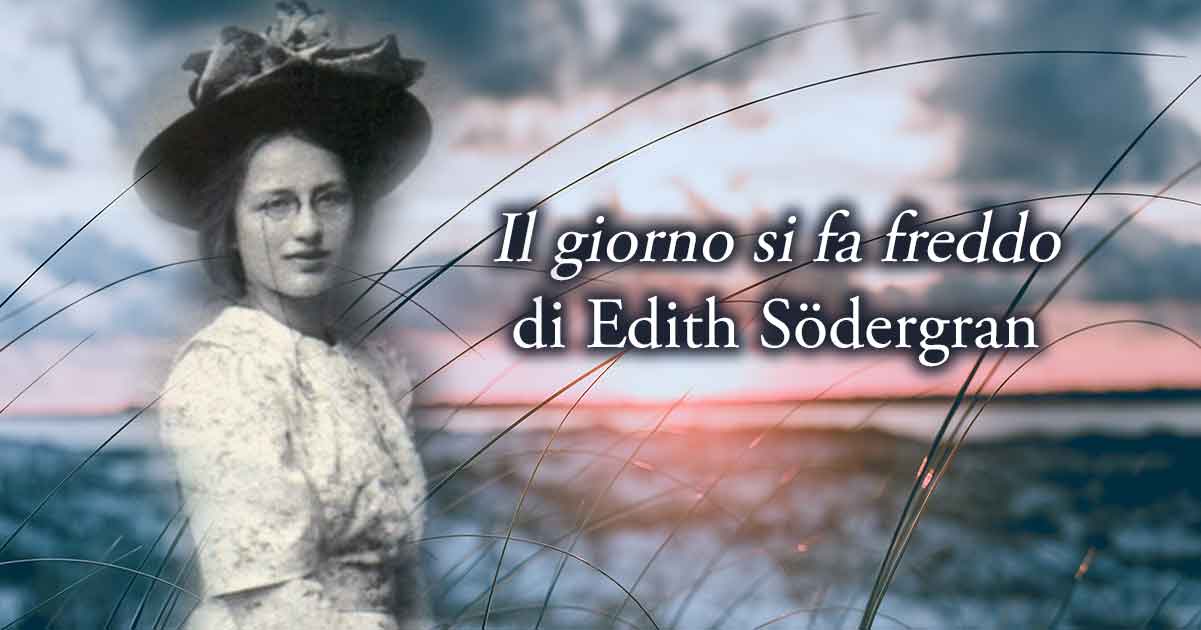 "Il giorno si fa freddo" di Edith Södergran sulla magia della sensibilità femminile