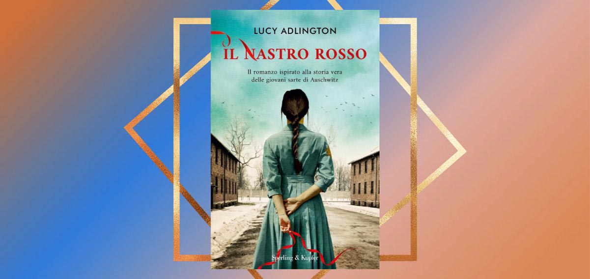 "Il nastro rosso", il libro che racconta la storia vera delle sarte di Auschwitz