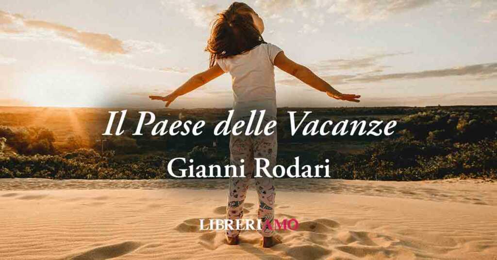 "Il Paese delle Vacanze" (1960) di Gianni Rodari, la geniale poesia che celebra l'estate