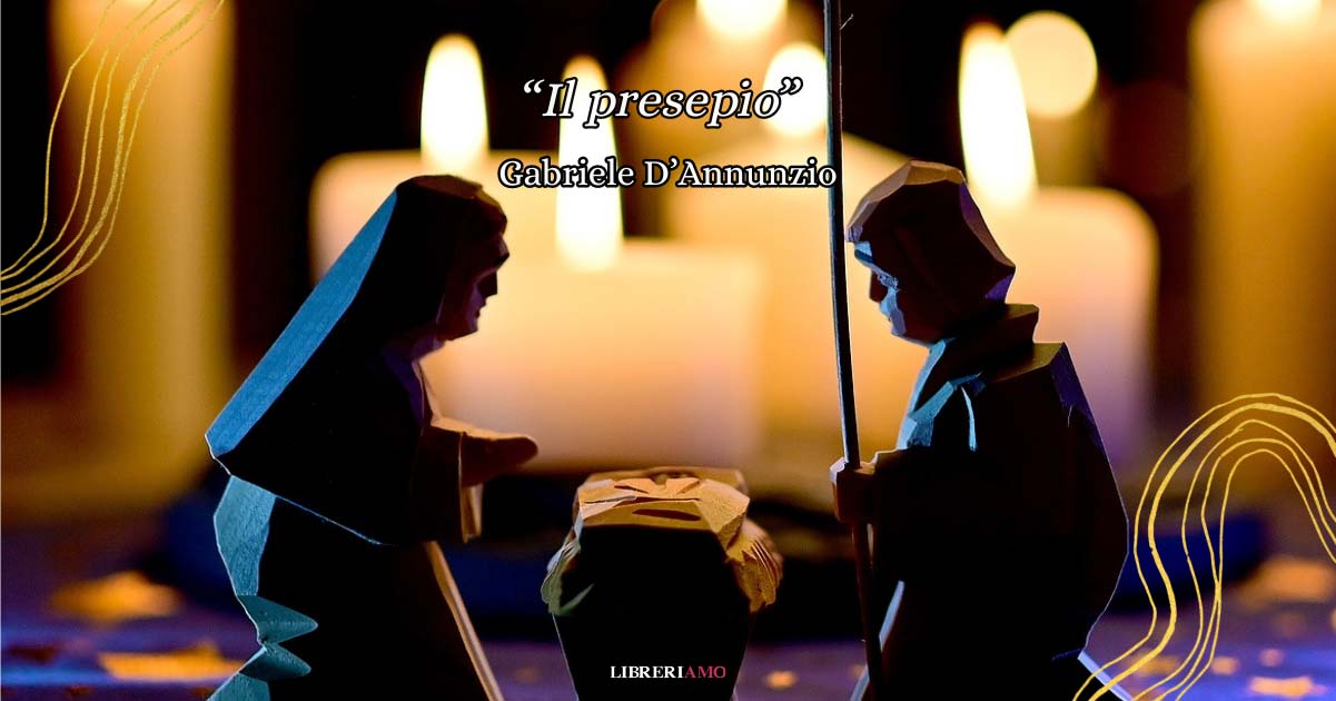 "Il Presepio", la dolce poesia natalizia di D'Annunzio che ci fa ritornare bambini