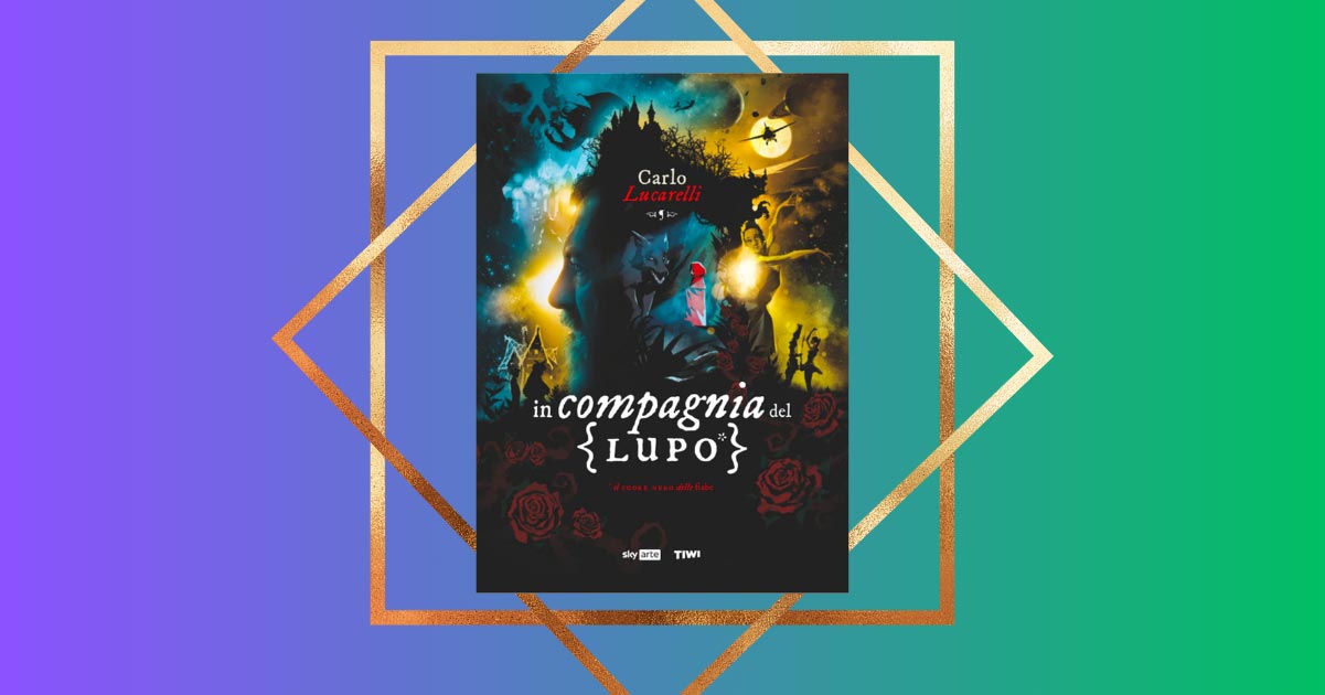 "In compagnia del lupo", il lato oscuro delle fiabe nel libro di Carlo Lucarelli 3 "In compagnia del lupo", il lato oscuro delle fiabe nel libro di Carlo Lucarelli