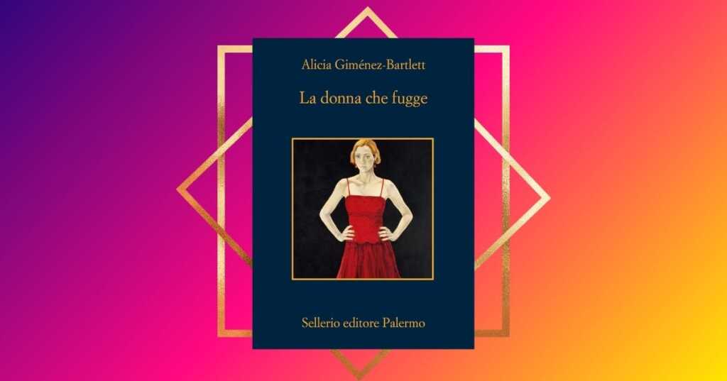 "La donna che fugge", Alicia Giménez-Bartlett torna in grande stile con Petra Delicado