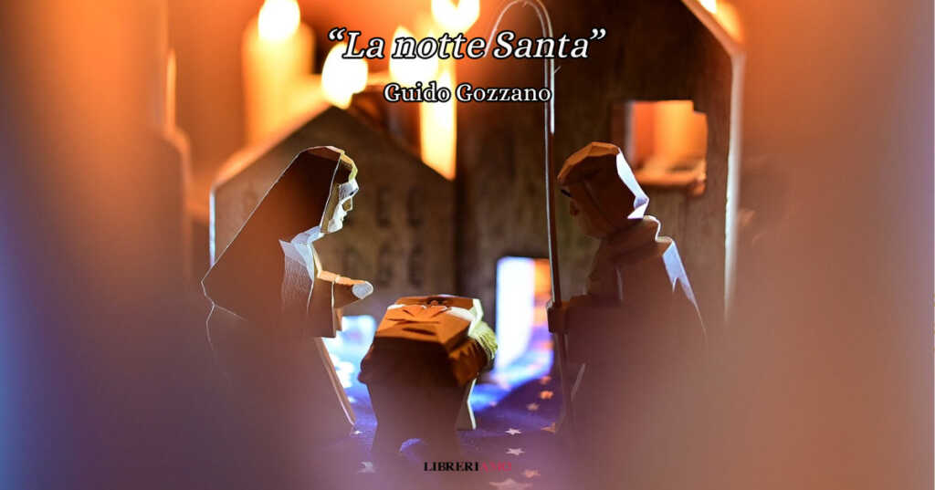"La notte Santa", la dolce poesia di Gozzano che racconta l'umanità della Natività