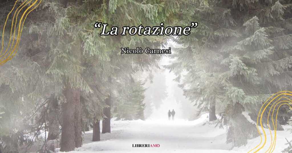"La rotazione", una canzone sugli amori che superano l'inverno