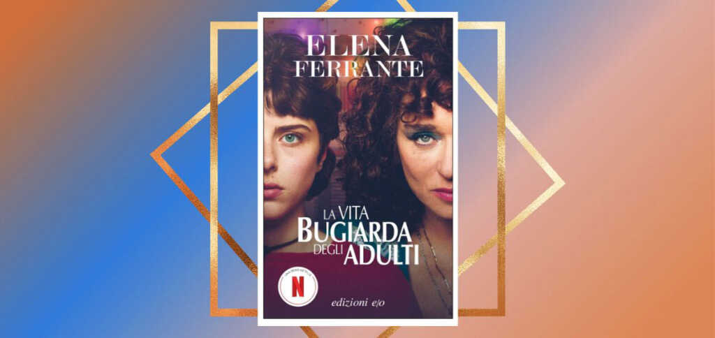 la vita bugiarda degli adulti
