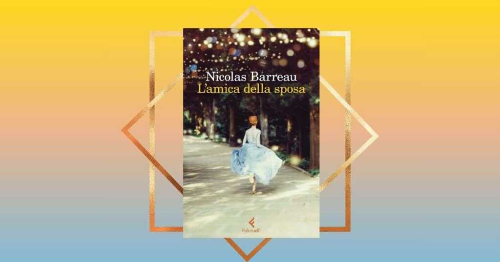 "L'amica della sposa", Nicolas Barreau torna a emozionare i lettori con un libro sulle coincidenze