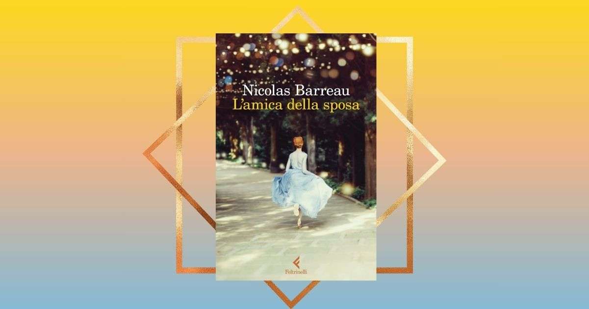 "L'amica della sposa", Nicolas Barreau torna a emozionare i lettori con un libro sulle coincidenze 10 "L'amica della sposa", Nicolas Barreau torna a emozionare i lettori con un libro sulle coincidenze