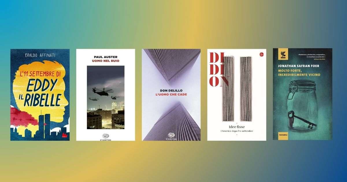 11 settembre, 5 libri che hanno raccontato la tragedia delle Torri Gemelle 3 11 settembre, 5 libri che hanno raccontato la tragedia delle Torri Gemelle