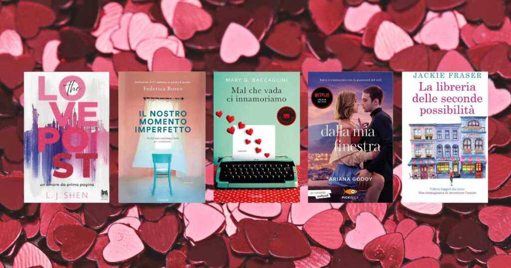San Valentino, 10 romanzi rosa da leggere nel giorno degli innamorati