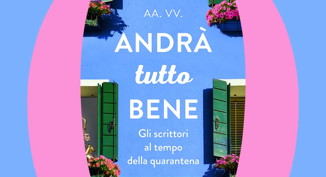 Andrà tutto bene, scrittori insieme a sostegno dell'Ospedale di Bergamo