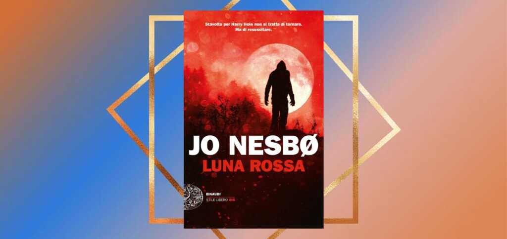 "Luna rossa", l'ultimo successo di Jo Nesbø e il ritorno di Harry Hole